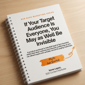 If Your Target Audience is Everyone, You May as Well Be Invisible | B2B Positioning Guide & E-Workbook